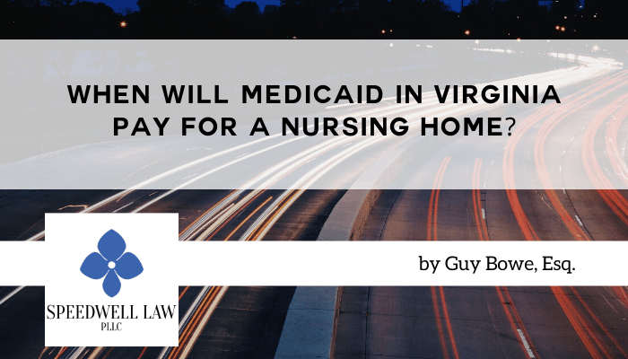 when-will-medicaid-in-virginia-pay-for-a-nursing-home