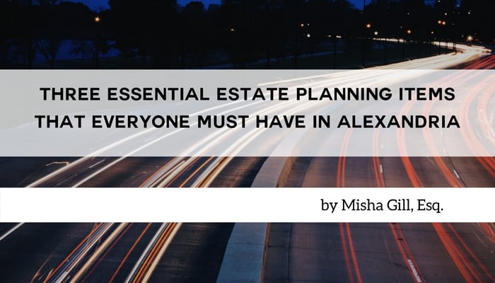 Estate Planning Items Every Alexandria, Virginia Family Must Have