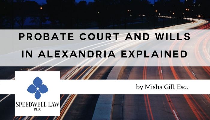 Probate Court and Wills in Alexandria Explained