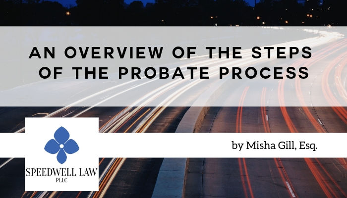 An Overview of the Steps of the Probate Process
