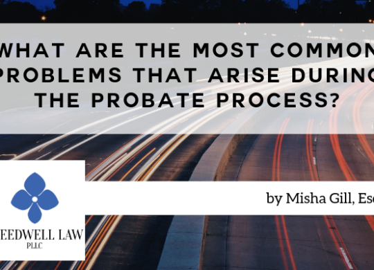 Most Common Problems that Arise During the Probate Process