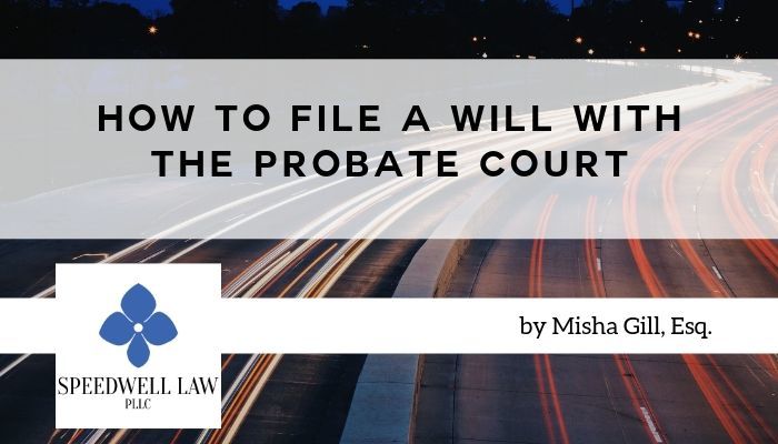 How to File a Will With the Probate Court