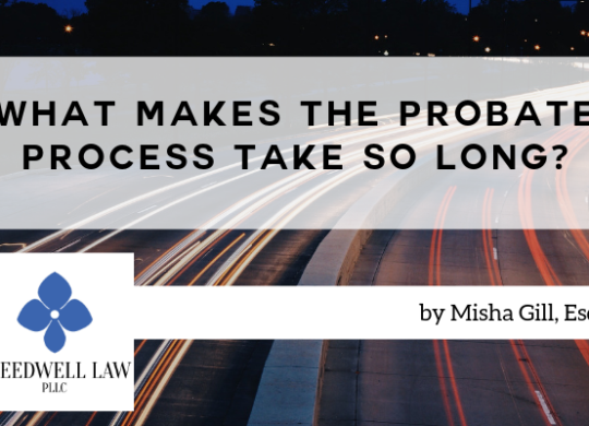 What Makes the Probate Process Take So Long