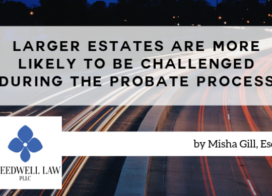 Larger Estates Are More Likely to be Challenged During the Probate Process