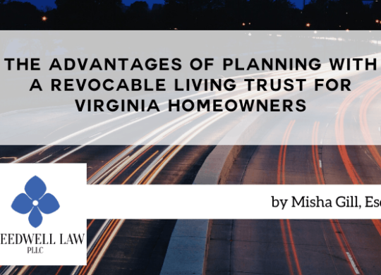 The Advantages of Planning with a Revocable Living Trust For Virginia Homeowners