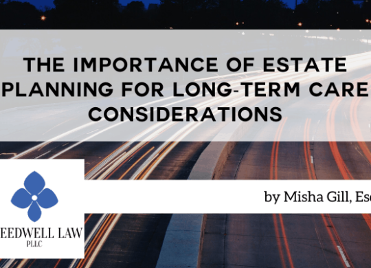 The Importance of Estate Planning for Long-term Care Considerations