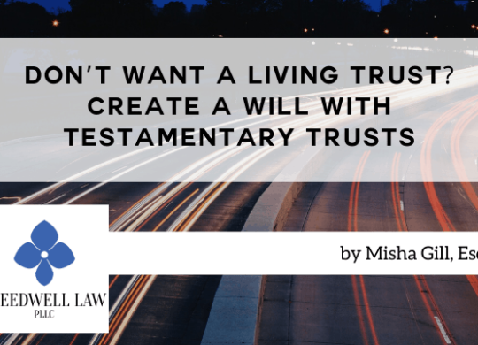 Don’t Want A Living Trust_ Create A Will With Testamentary Trusts