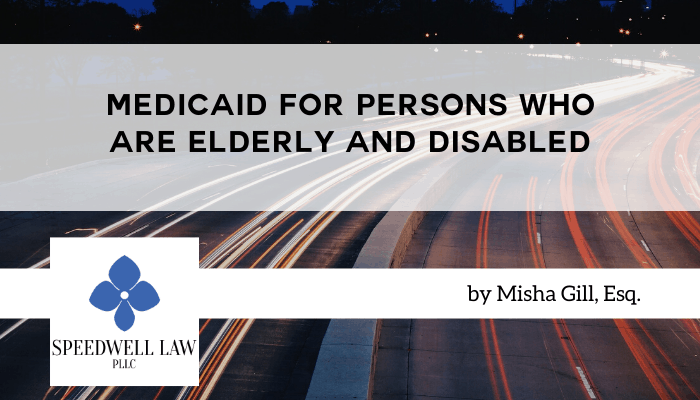 Medicaid for Persons Who are Elderly and Disabled