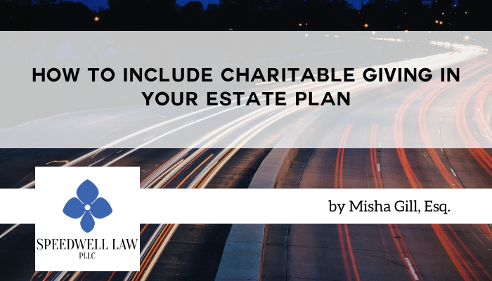 How to Include Charitable Giving in Your Estate Plan