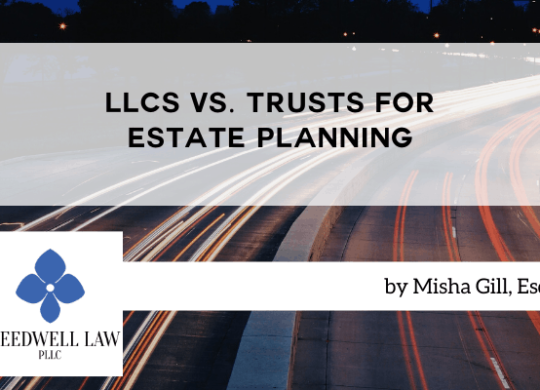 LLCs vs. Trusts For Estate Planning