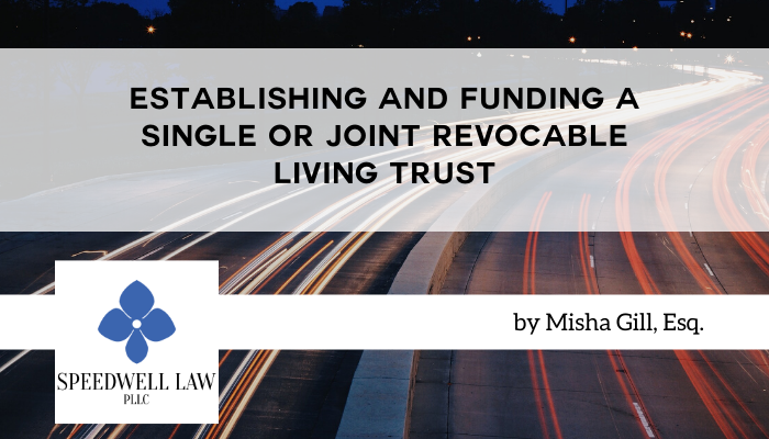 Establishing and Funding a Single or Joint Revocable Living Trust