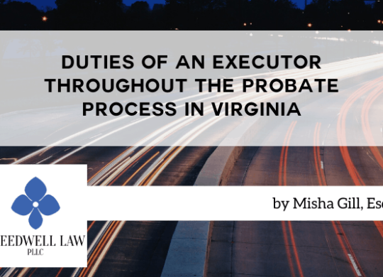 Duties Of An Executor Throughout the Probate Process in Virginia