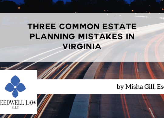 Three Common Estate Planning Mistakes in Virginia