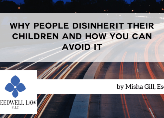 Why People Disinherit Their Children and How You Can Avoid It