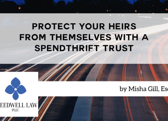 Protect Your Heirs From Themselves With a Spendthrift Trust