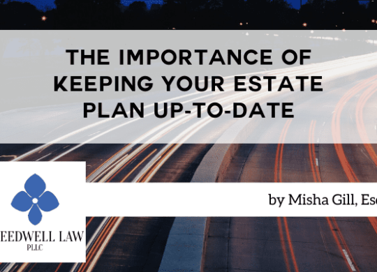 The Importance of Keeping Your Estate Plan Up-to-Date