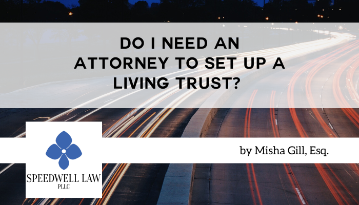 Do I Need An Attorney To Set Up A Living Trust