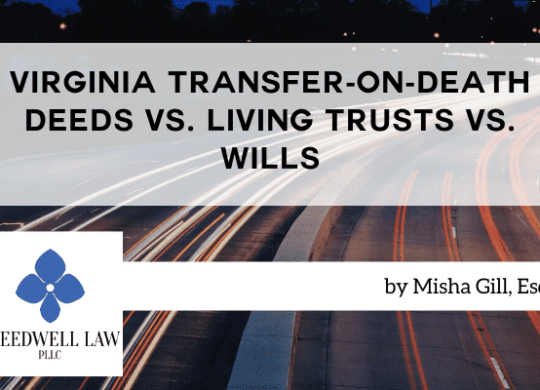 Virginia Transfer-on-Death Deeds vs. Living Trusts vs. Wills