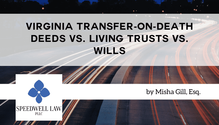 virginia-transfer-on-death-deeds-vs-living-trusts-vs-wills