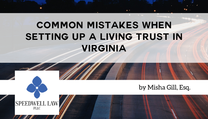 Common Mistakes When Setting Up a Living Trust in Virginia
