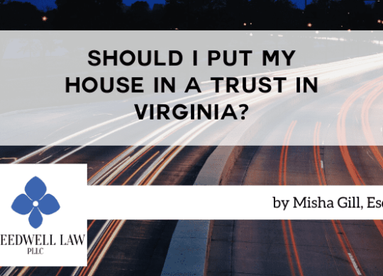 Should I Put My House in a Trust in Virginia