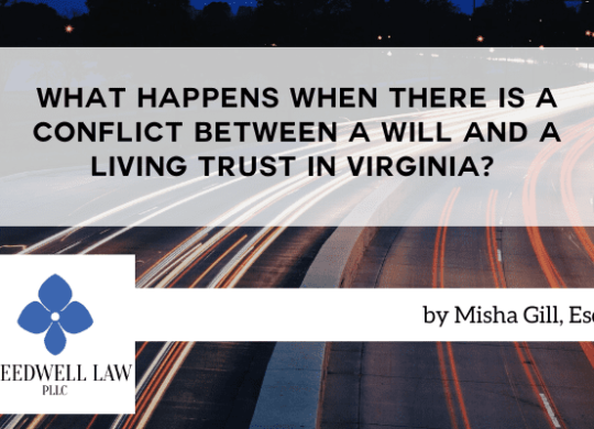 What Happens When There is a Conflict Between a Will and a Living Trust in Virginia