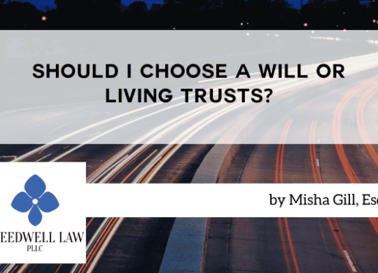 Should I Choose a Will or Living Trusts