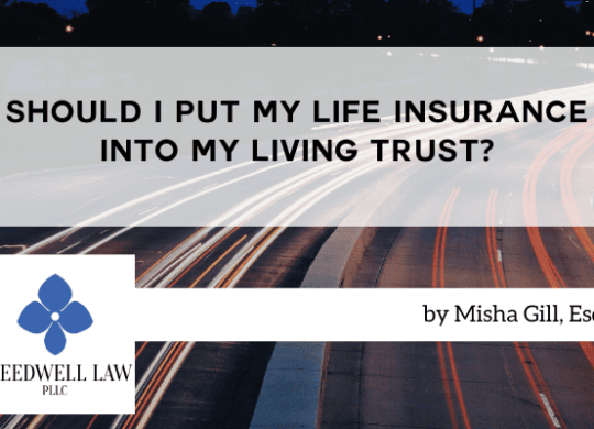 Should I Put My Life Insurance into My Living Trust